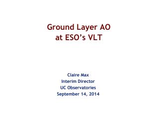 Ground Layer AO at ESO’s VLT