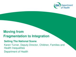 Moving from Fragmentation to Integration