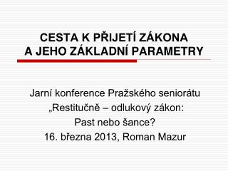 CESTA K PŘIJETÍ ZÁKONA A JEHO ZÁKLADNÍ PARAMETRY