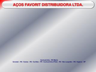 AÇOS FAVORIT DISTRIBUIDORA LTDA.