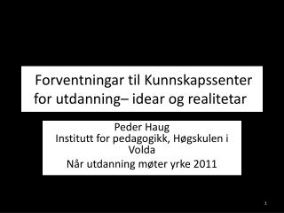 Forventningar til Kunnskapssenter for utdanning– idear og realitetar