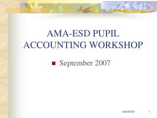 AMA-ESD PUPIL ACCOUNTING WORKSHOP