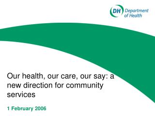 Our health, our care, our say: a new direction for community services