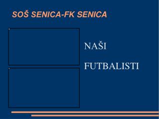 SOŠ SENICA-FK SENICA