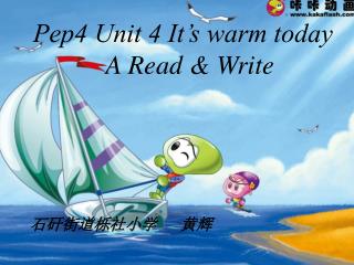Pep4 Unit 4 It’s warm today A Read &amp; Write