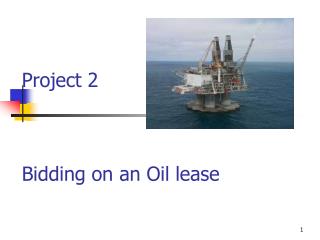 Project 2 Bidding on an Oil lease