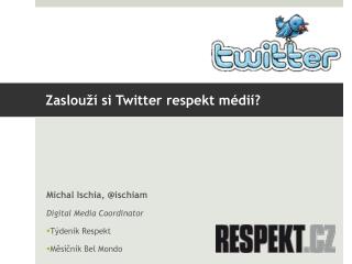 Zaslouží si Twitter respekt médií?