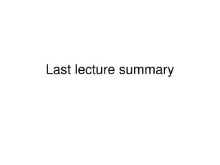 Last lecture summary