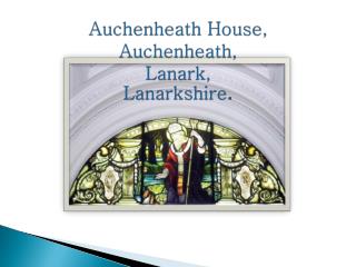 Auchenheath House, Auchenheath , Lanark, Lanarkshire .
