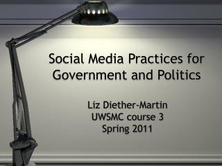 Social Media Practices for Government and Politics