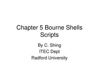 Chapter 5 Bourne Shells Scripts