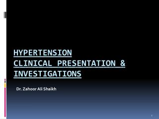 HYPERTENSION CLINICAL PRESENTATION &amp; INVESTIGATIONS