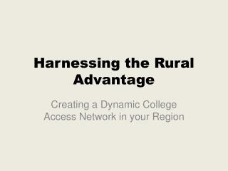 Harnessing the Rural Advantage