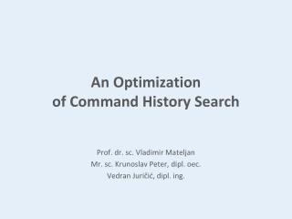An Optimization of Command History Search