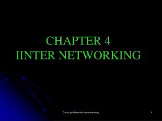 CHAPTER 4 IINTER NETWORKING