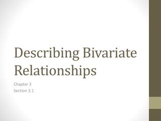 Describing Bivariate Relationships