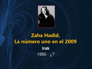 Zaha Hadid , La número uno en el 2009