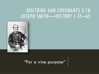 Doctrine and Covenants 3,10 Joseph Smith—History 1:55–65