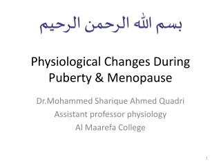 Physiological Changes D uring P uberty &amp; Menopause