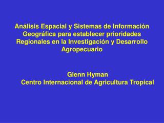 Glenn Hyman Centro Internacional de Agricultura Tropical