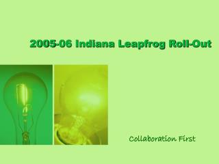 2005-06 Indiana Leapfrog Roll-Out