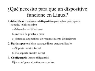 ¿Qué necesito para que un dispositivo funcione en Linux?