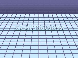 Market Structures