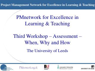 PMnetwork for Excellence in Learning &amp; Teaching Third Workshop – Assessment – When, Why and How