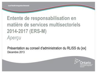 Entente de responsabilisation en matière de services multisectoriels 2014-2017 (ERS-M) Aperçu