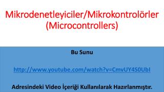 Mikrodenetleyiciler / Mikrokontrolörler ( Microcontrollers )