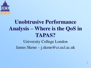 Unobtrusive Performance Analysis – Where is the QoS in TAPAS?