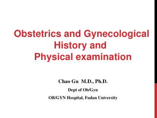 Obstetrics and Gynecological H istory and Physical examination