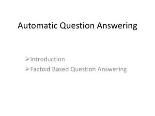 Automatic Question Answering