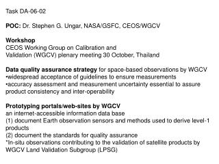 Task DA-06-02 POC: Dr. Stephen G. Ungar, NASA/GSFC, CEOS/WGCV Workshop