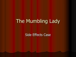 The Mumbling Lady