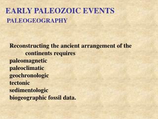 Reconstructing the ancient arrangement of the 	continents requires paleomagnetic paleoclimatic