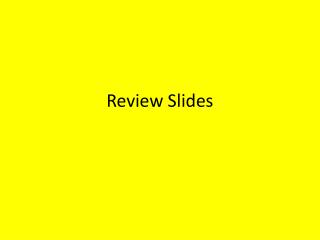 Review Slides