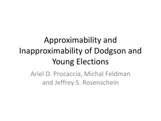 Approximability and Inapproximability of Dodgson and Young Elections