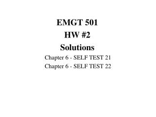 EMGT 501 HW #2 Solutions 	Chapter 6 - SELF TEST 21 	Chapter 6 - SELF TEST 22