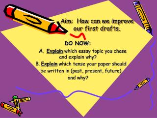 DO NOW: A . Explain which essay topic you chose and explain why?