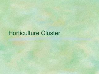 Horticulture Cluster