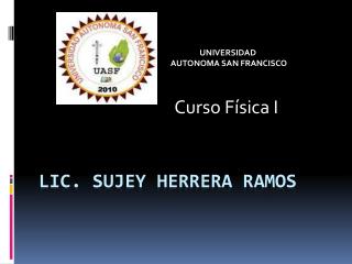 Lic. Sujey Herrera Ramos