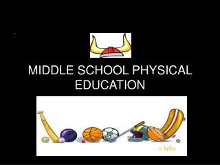MIDDLE SCHOOL PHYSICAL EDUCATION