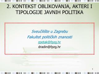 2. KONTEKST OBLIKOVANJA, AKTERI I TIPOLOGIJE JAVNIH POLITIKA