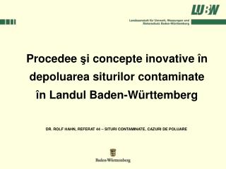 Proce de e ş i concepte i novative în d epoluarea si turilor contaminate