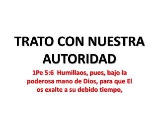 TRATO CON NUESTRA AUTORIDAD