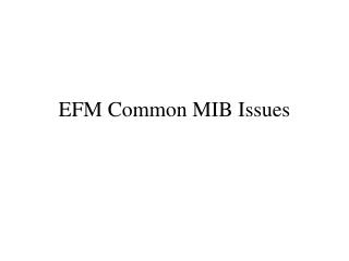 EFM Common MIB Issues