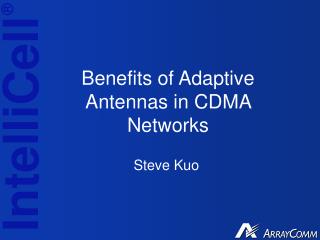 Benefits of Adaptive Antennas in CDMA Networks