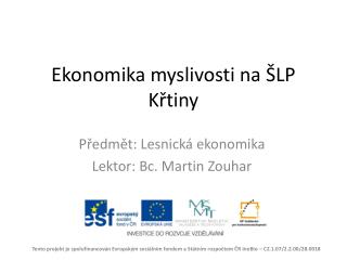 Ekonomika myslivosti na ŠLP Křtiny