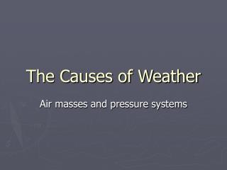 The Causes of Weather